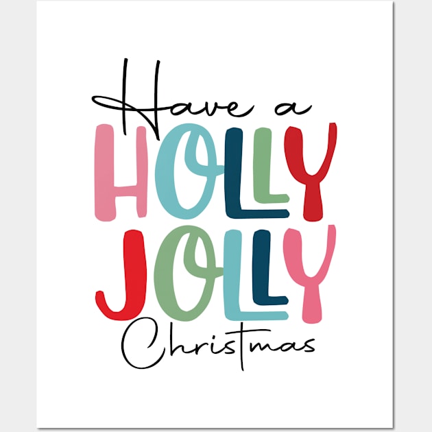 Have a holly jolly Christmas Wall Art by Fun Planet